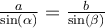 \frac{a}{\sin(\alpha)} = \frac{b}{\sin(\beta)}