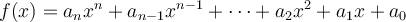 f(x) = a_nx^n + a_{n-1}x^{n-1} + \dots + a_2x^2 + a_1x + a_0 f(x) = a_nx^n + a_{n-1}x^{n-1} + \dots + a_2x^2 + a_1x + a_0